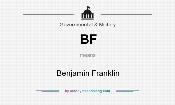 What does BF mean? It stands for Benjamin Franklin