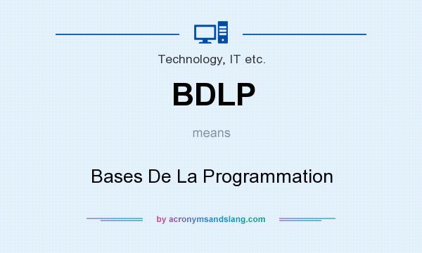 What does BDLP mean? It stands for Bases De La Programmation