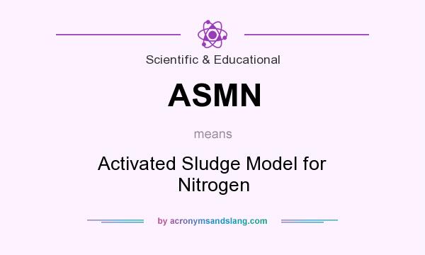 What does ASMN mean? It stands for Activated Sludge Model for Nitrogen