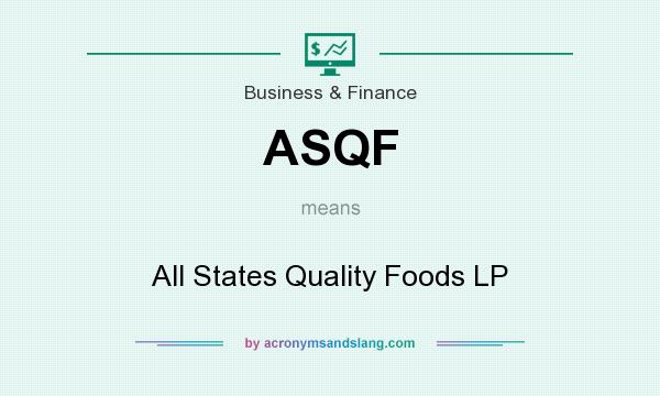 What does ASQF mean? It stands for All States Quality Foods LP