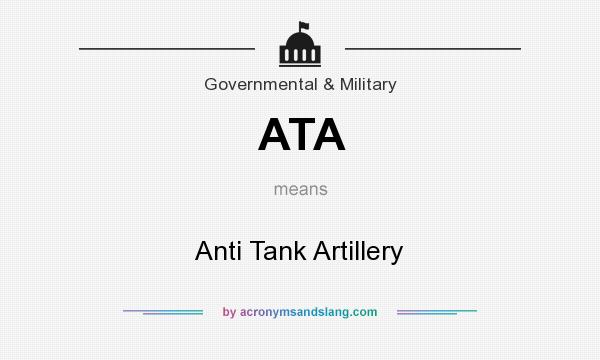 What does ATA mean? It stands for Anti Tank Artillery