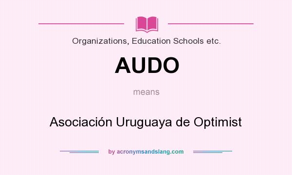 What does AUDO mean? It stands for Asociación Uruguaya de Optimist