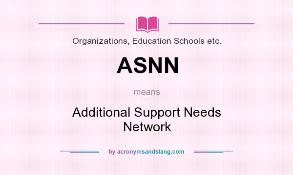What does ASNN mean? It stands for Additional Support Needs Network