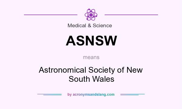 What does ASNSW mean? It stands for Astronomical Society of New South Wales