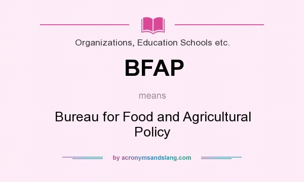 What does BFAP mean? It stands for Bureau for Food and Agricultural Policy