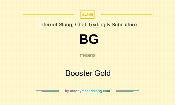 What does BG mean? It stands for Booster Gold