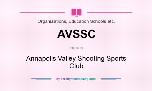 What does AVSSC mean? It stands for Annapolis Valley Shooting Sports Club