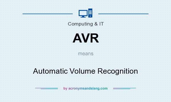 What does AVR mean? It stands for Automatic Volume Recognition