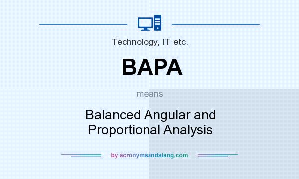 What does BAPA mean? It stands for Balanced Angular and Proportional Analysis