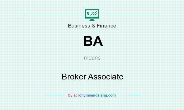 What does BA mean? It stands for Broker Associate