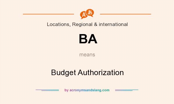 What does BA mean? It stands for Budget Authorization