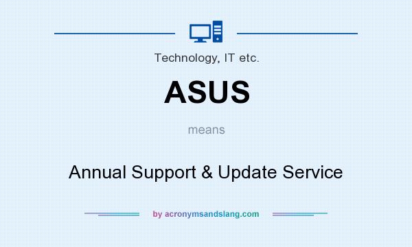 What does ASUS mean? It stands for Annual Support & Update Service