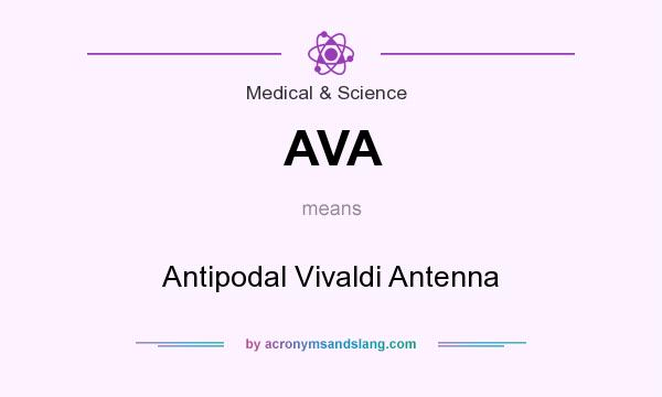 What does AVA mean? It stands for Antipodal Vivaldi Antenna