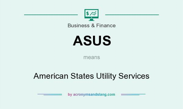 What does ASUS mean? It stands for American States Utility Services