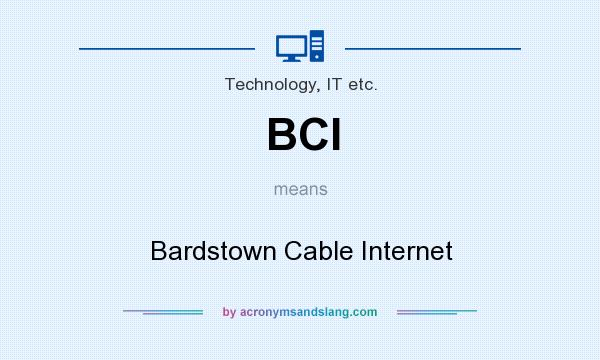 What does BCI mean? It stands for Bardstown Cable Internet