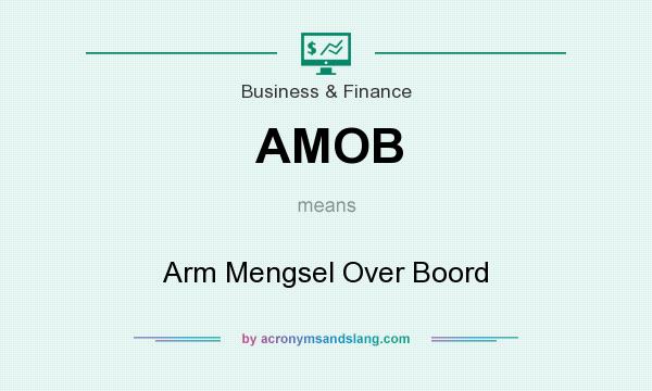 What does AMOB mean? It stands for Arm Mengsel Over Boord