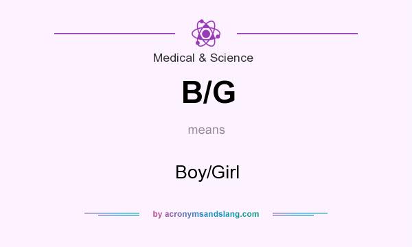 What does B/G mean? It stands for Boy/Girl