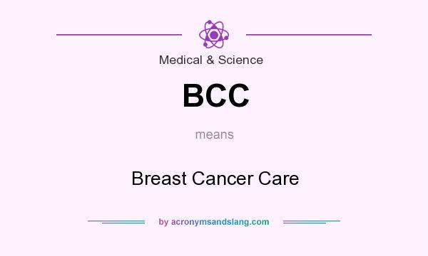 What does BCC mean? It stands for Breast Cancer Care