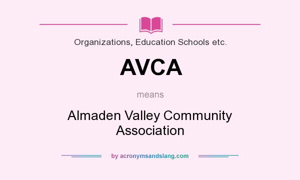 What does AVCA mean? It stands for Almaden Valley Community Association
