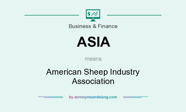 What does ASIA mean? It stands for American Sheep Industry Association