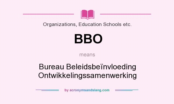 What does BBO mean? It stands for Bureau Beleidsbeïnvloeding Ontwikkelingssamenwerking