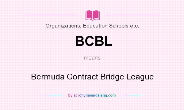 What does BCBL mean? It stands for Bermuda Contract Bridge League