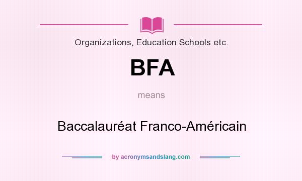 What does BFA mean? It stands for Baccalauréat Franco-Américain