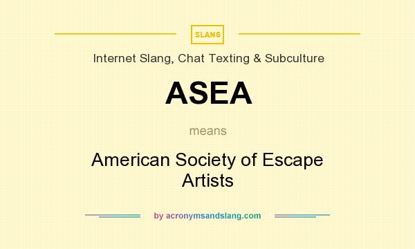 What does ASEA mean? It stands for American Society of Escape Artists