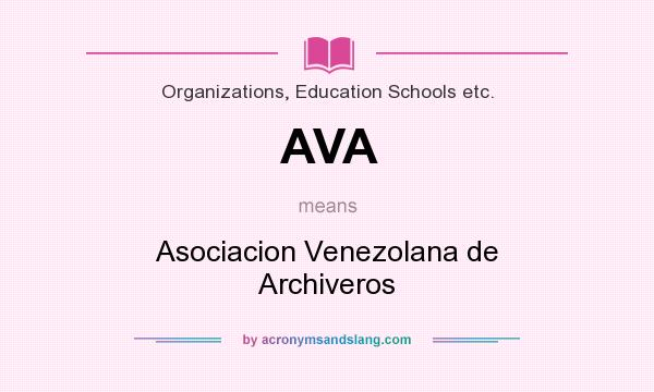What does AVA mean? It stands for Asociacion Venezolana de Archiveros