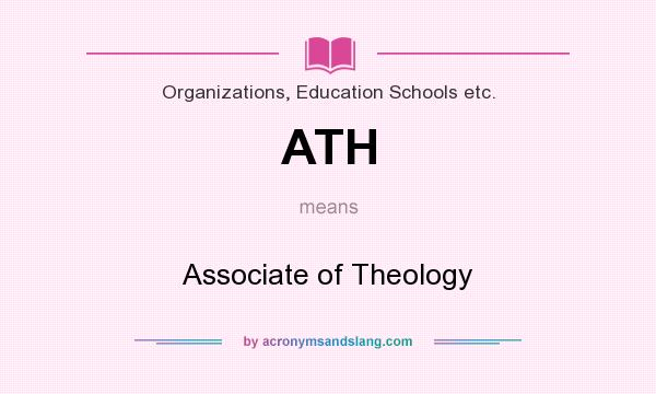 What does ATH mean? It stands for Associate of Theology