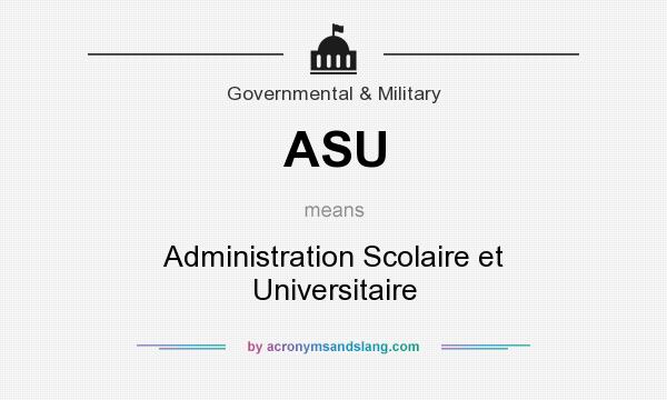 What does ASU mean? It stands for Administration Scolaire et Universitaire
