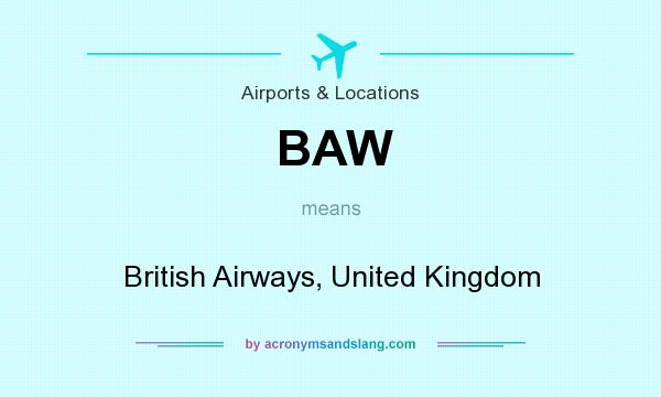 What does BAW mean? It stands for British Airways, United Kingdom