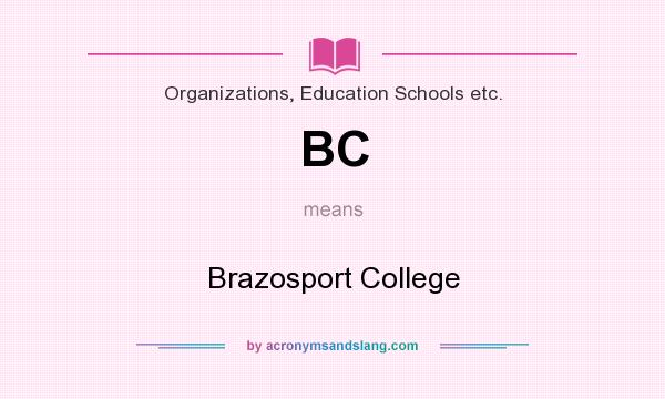 What does BC mean? It stands for Brazosport College