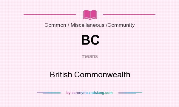 What does BC mean? It stands for British Commonwealth
