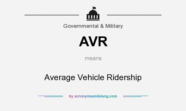 What does AVR mean? It stands for Average Vehicle Ridership