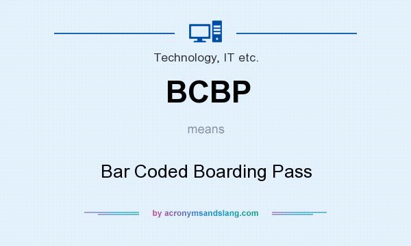 What does BCBP mean? It stands for Bar Coded Boarding Pass