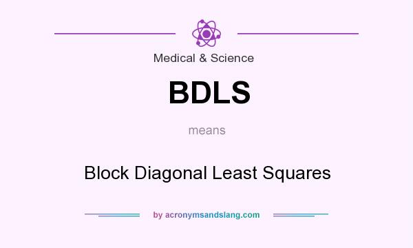 What does BDLS mean? It stands for Block Diagonal Least Squares