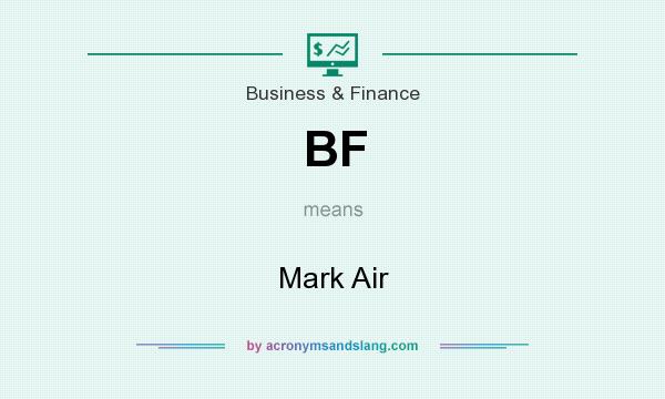 What does BF mean? It stands for Mark Air