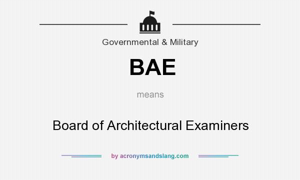 What does BAE mean? It stands for Board of Architectural Examiners