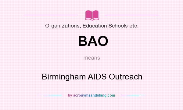 What does BAO mean? It stands for Birmingham AIDS Outreach