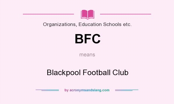 What does BFC mean? It stands for Blackpool Football Club