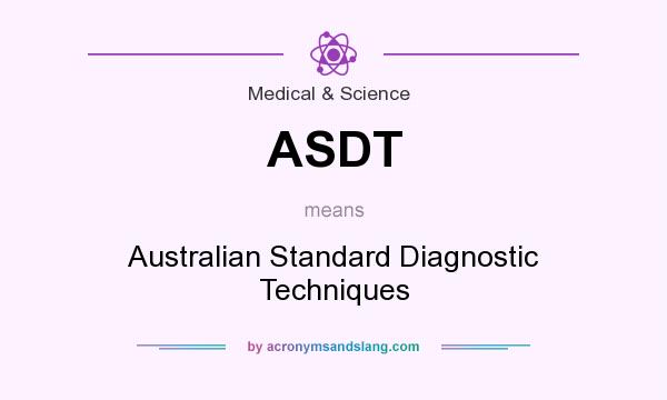 What does ASDT mean? It stands for Australian Standard Diagnostic Techniques