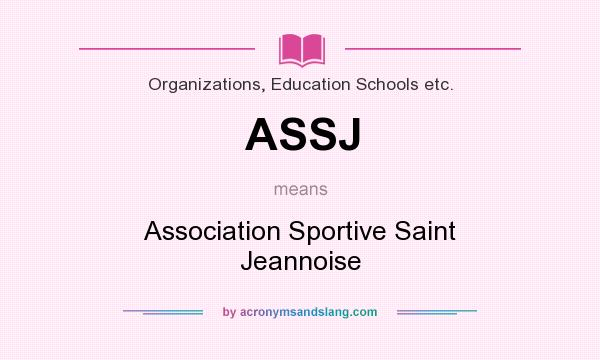 What does ASSJ mean? It stands for Association Sportive Saint Jeannoise