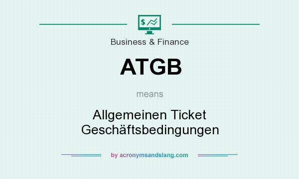 What does ATGB mean? It stands for Allgemeinen Ticket Geschäftsbedingungen