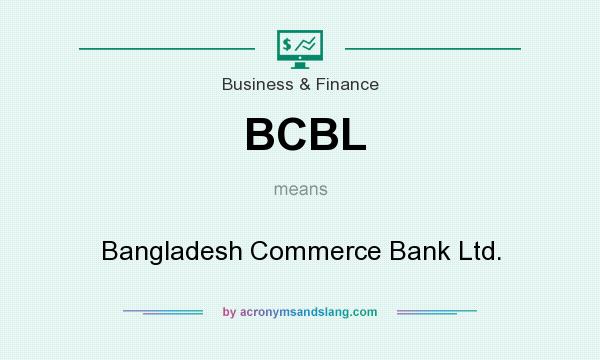What does BCBL mean? It stands for Bangladesh Commerce Bank Ltd.