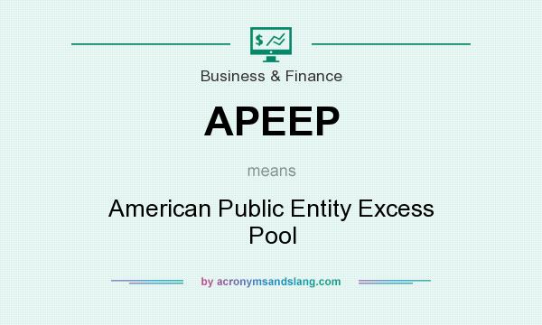 What does APEEP mean? It stands for American Public Entity Excess Pool