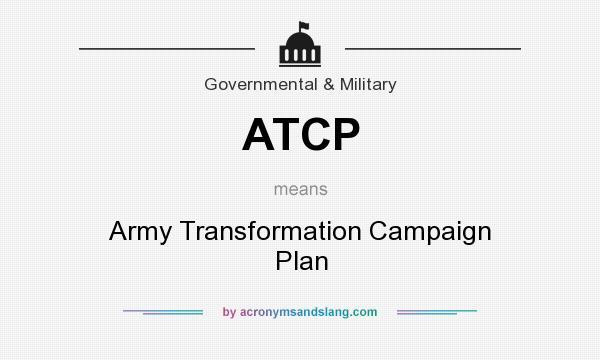 What does ATCP mean? It stands for Army Transformation Campaign Plan