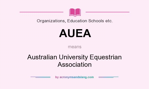 What does AUEA mean? It stands for Australian University Equestrian Association