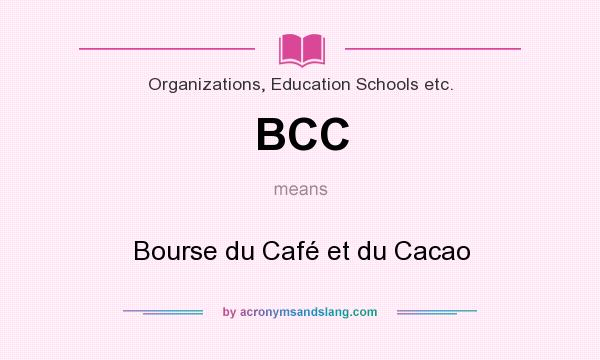 What does BCC mean? It stands for Bourse du Café et du Cacao