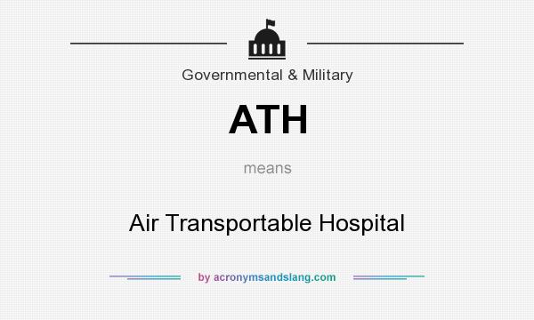 What does ATH mean? It stands for Air Transportable Hospital
